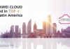 Huawei Cloud es la 4a nube pública con mayor crecimiento en Latam