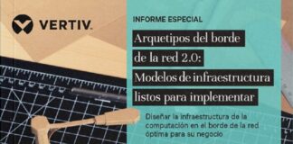 Vertiv identifica nuevos modelos de infraestructura de borde