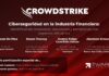 Crowdstrike: riesgos y soluciones para la ciberseguridad en la industria financiera